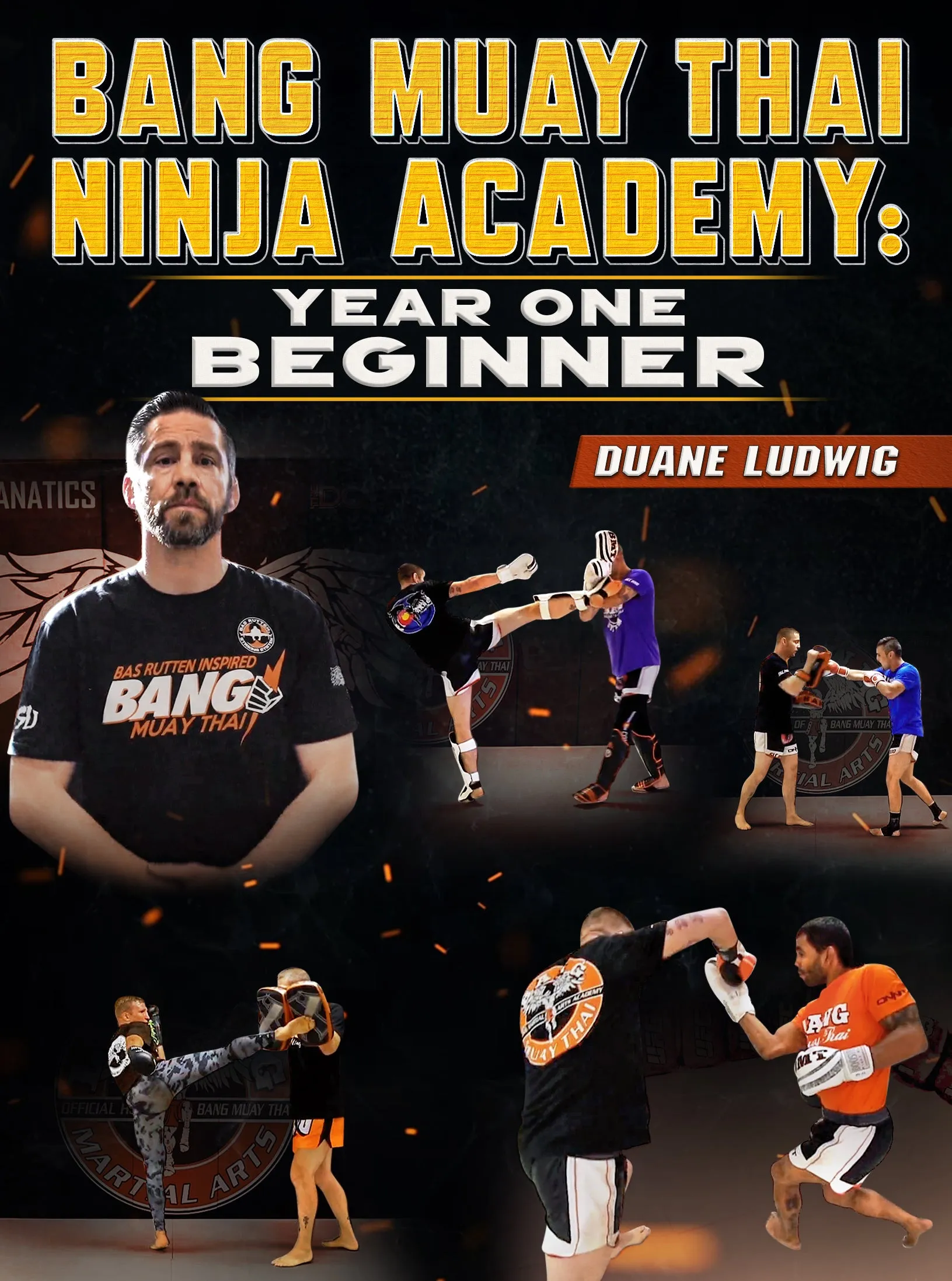 Bang Muay Thai Ninja Academy: Beginner - Year One by Duane Ludwig