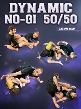 Dynamic No Gi 50/50 by Jason Rau